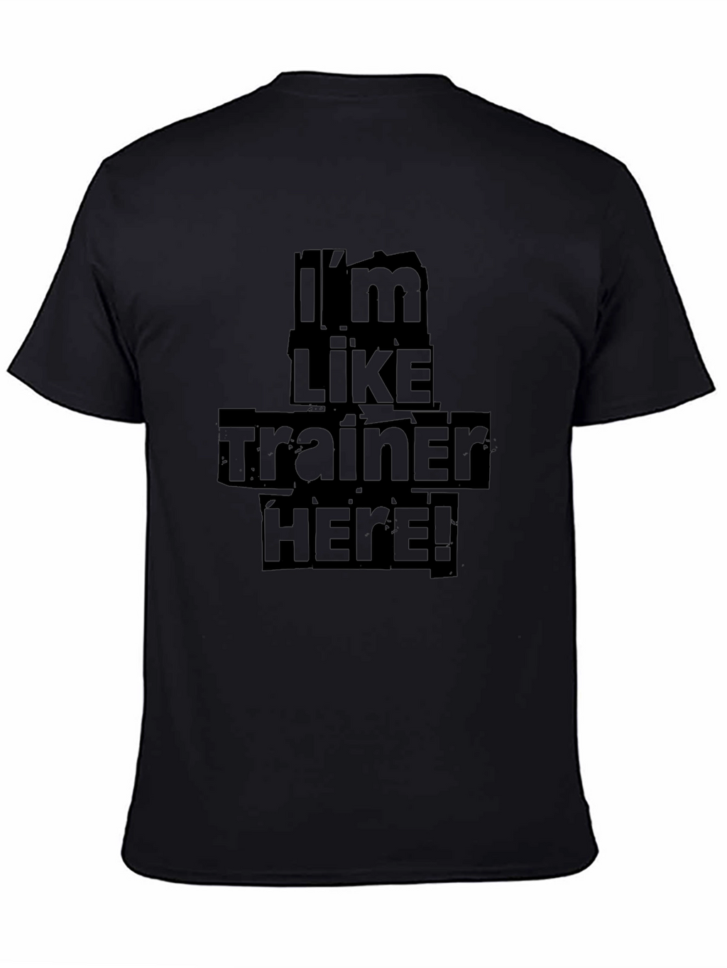Im Like Trainer Here! Black Graphic T-Shirt