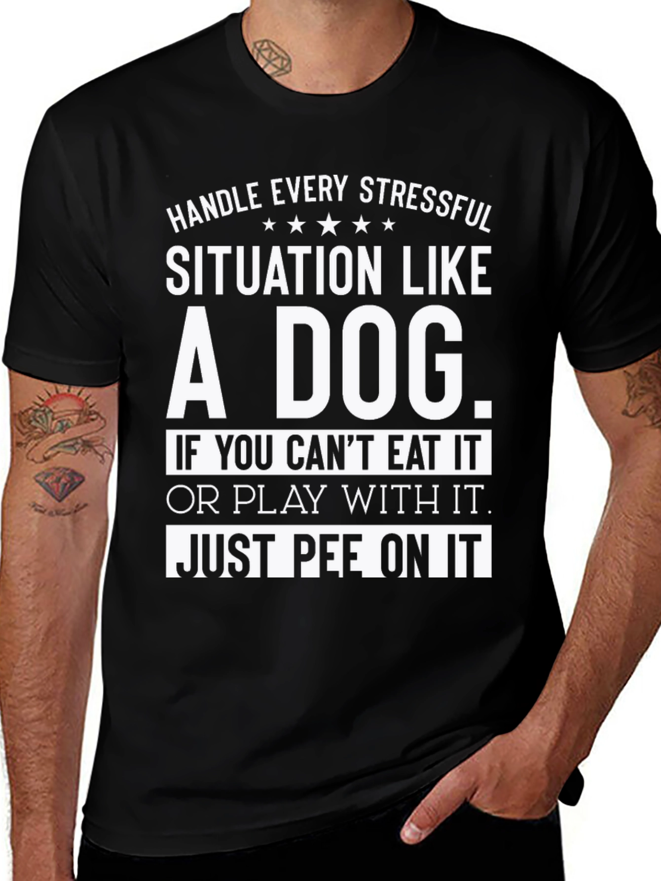 Handle Every Stressful Situation Like a Dog T-Shirt