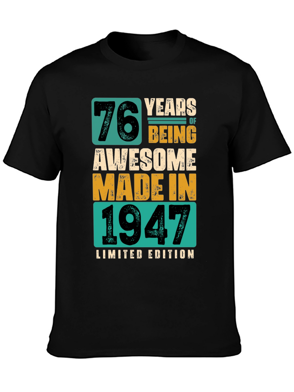 76 Years Awesome T-Shirt Made in 1947 Limited Edition