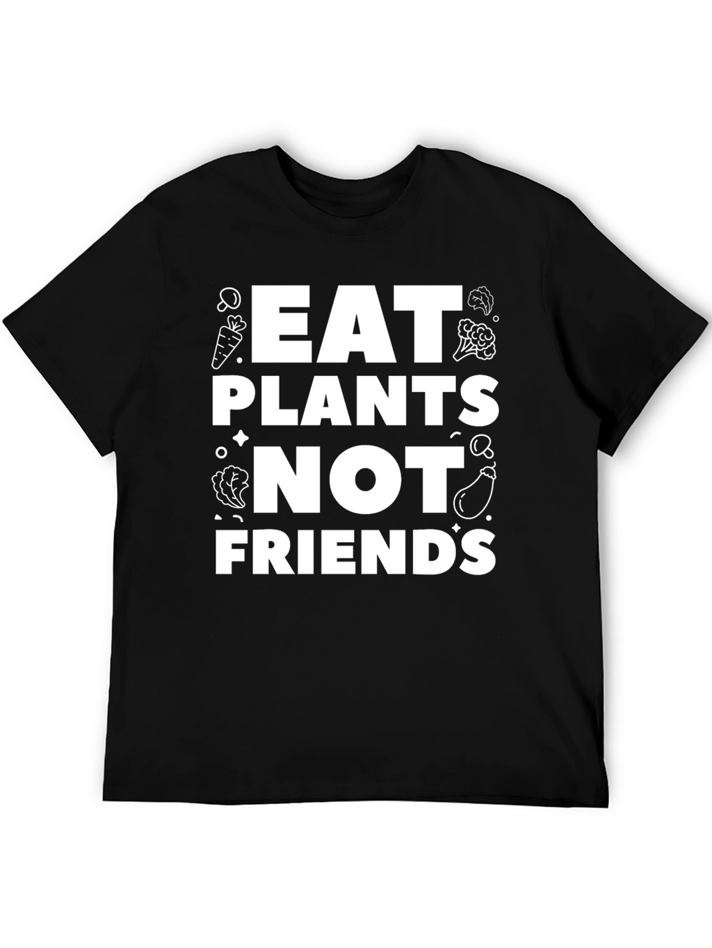 Eat Plants Not Friends Vegan T-Shirt