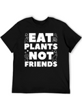 Eat Plants Not Friends Vegan T-Shirt