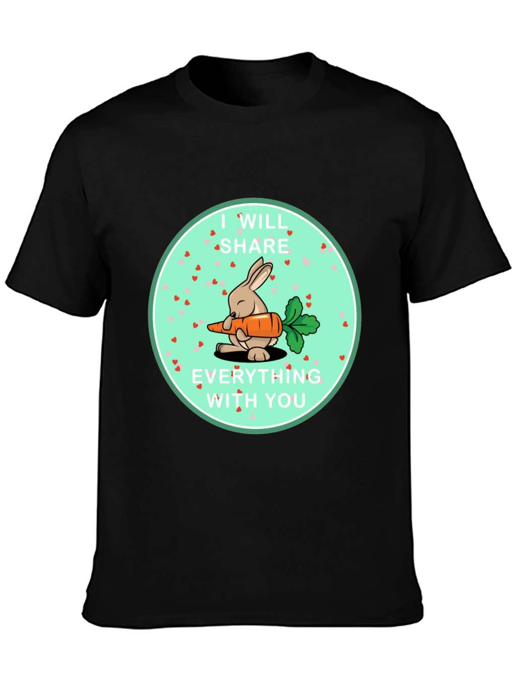 I Will Share Everything With You T-Shirt