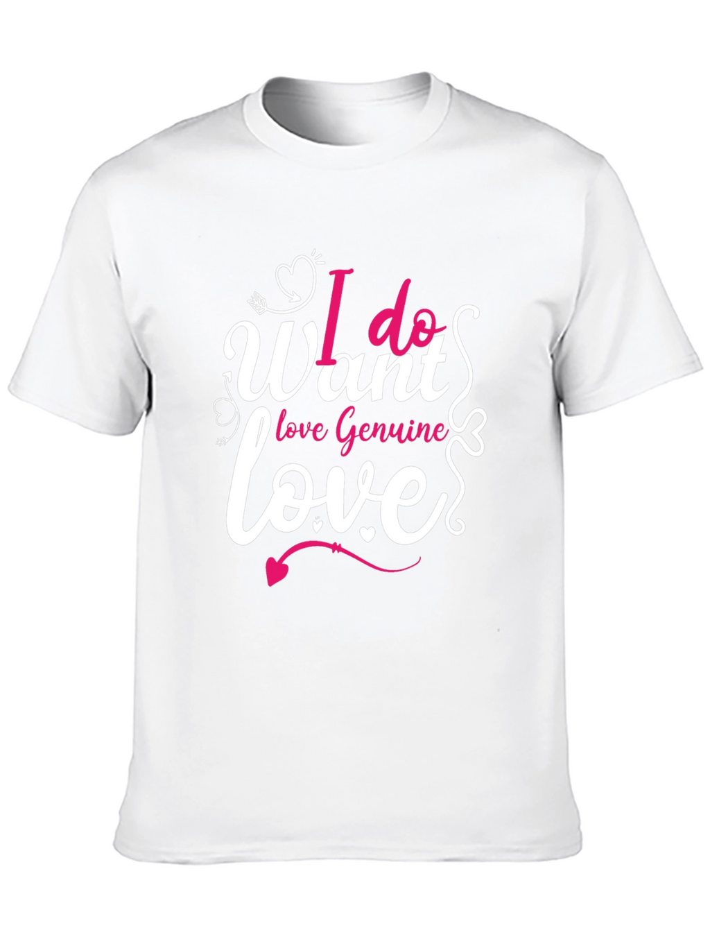 I Want Love T-Shirt - Valentines Day Gift