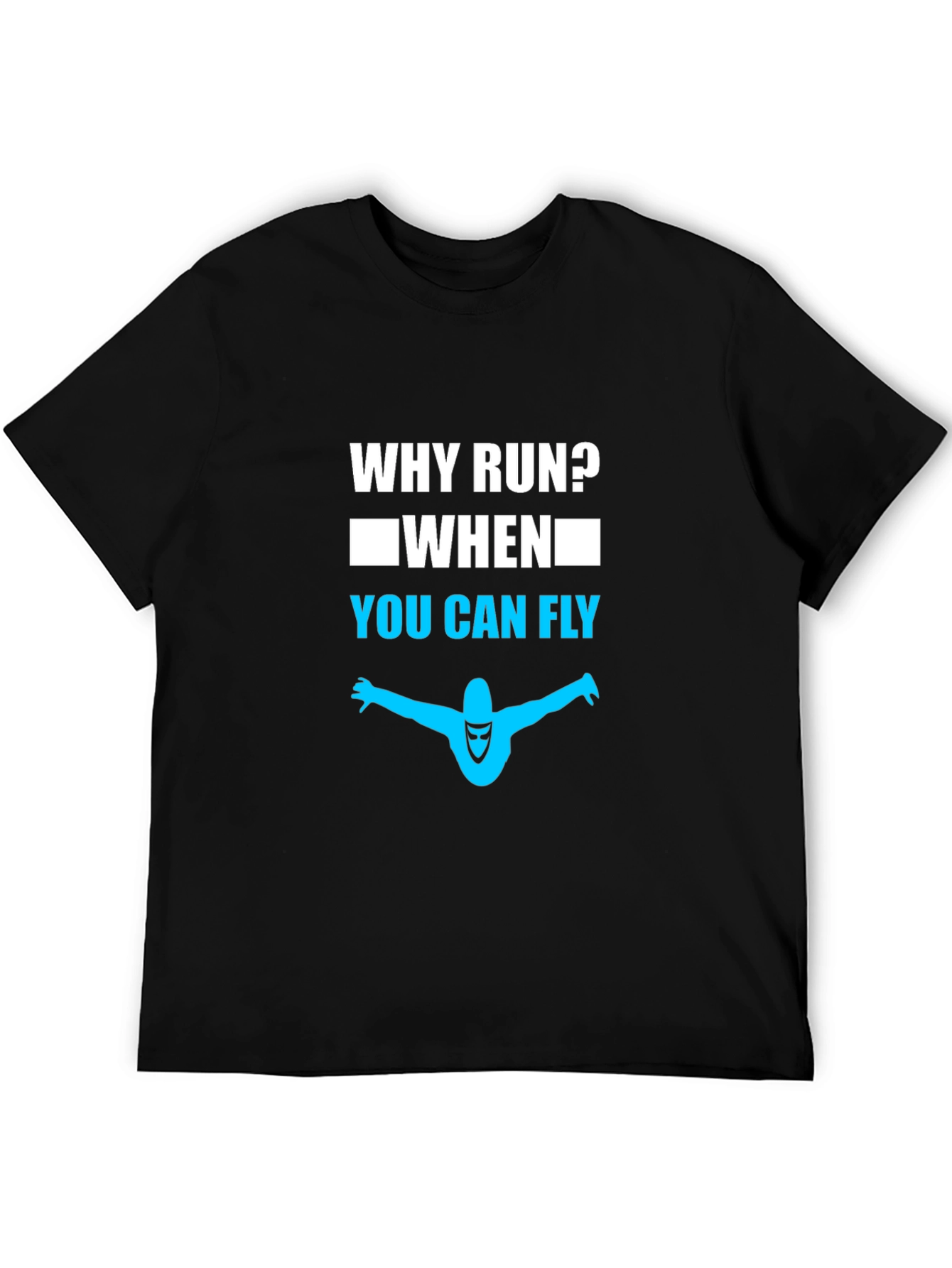 Why Run? Fly T-Shirt - Premium Cotton Tee