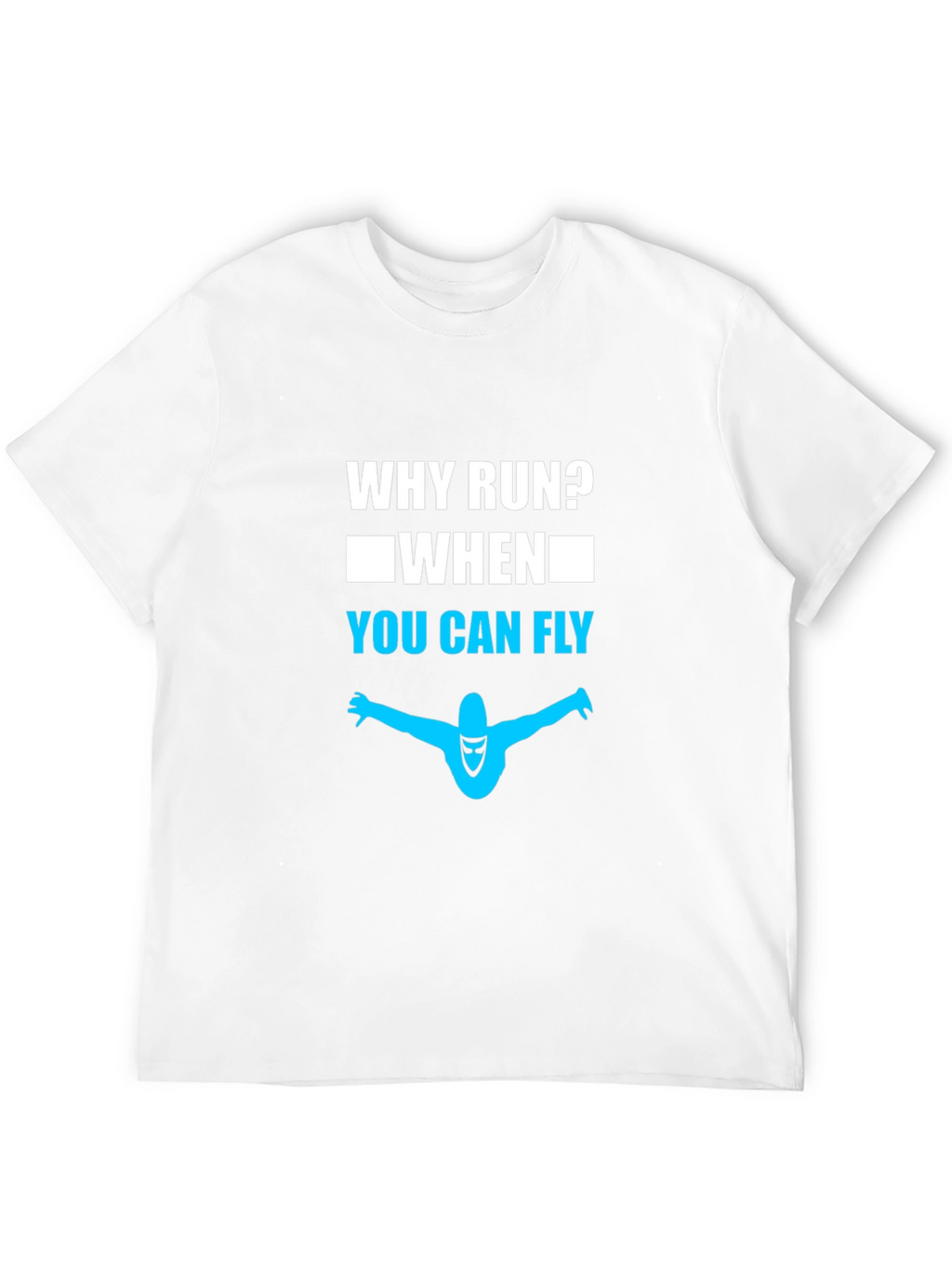 Why Run? Fly T-Shirt - Premium Cotton Tee