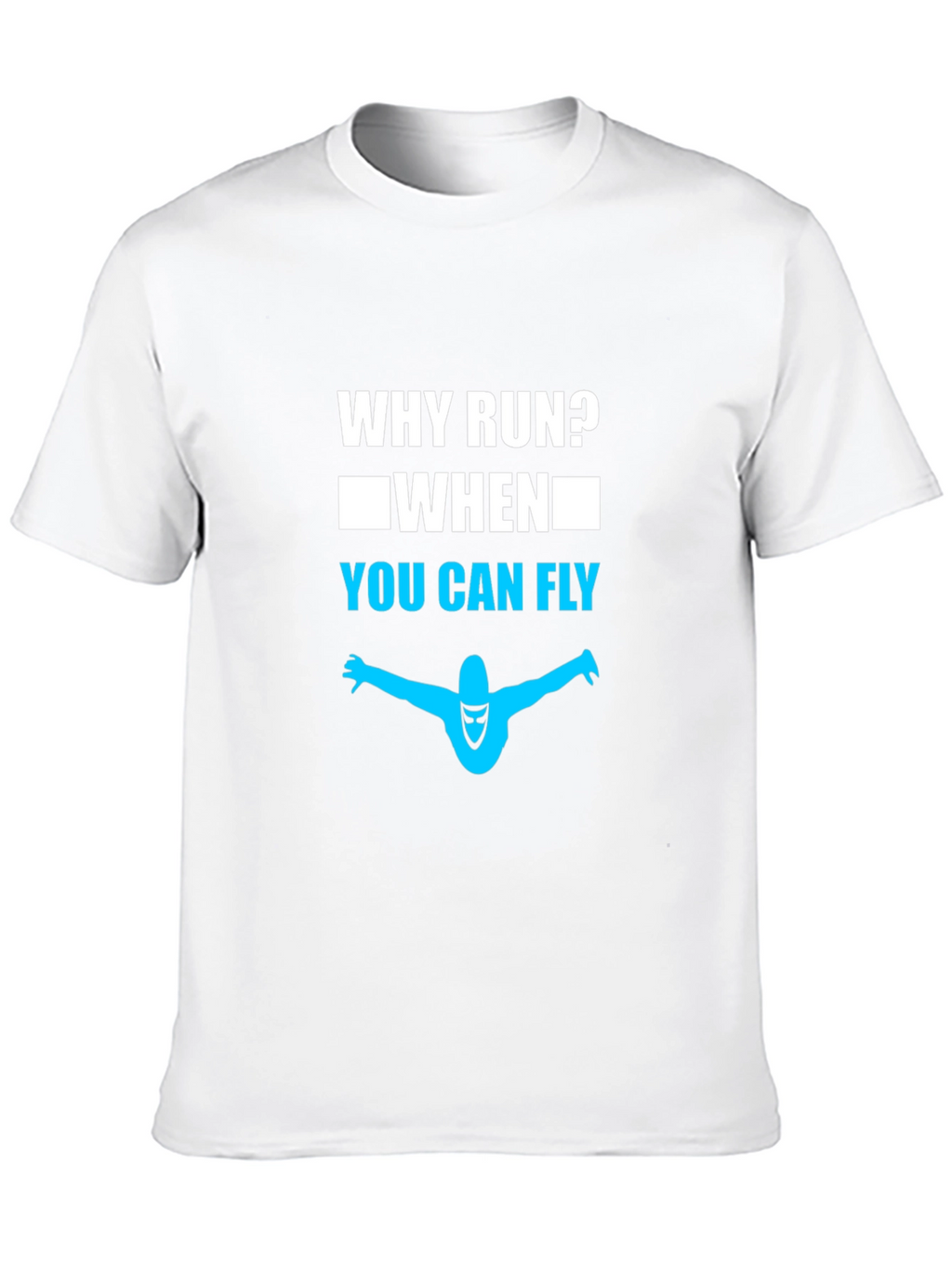 Why Run? Fly T-Shirt - Premium Cotton Tee