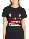 Pain Is Temporary Graphic T-Shirt