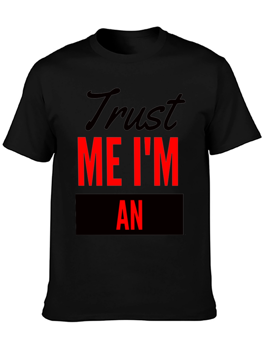 Trust Me Im An Funny T-Shirt