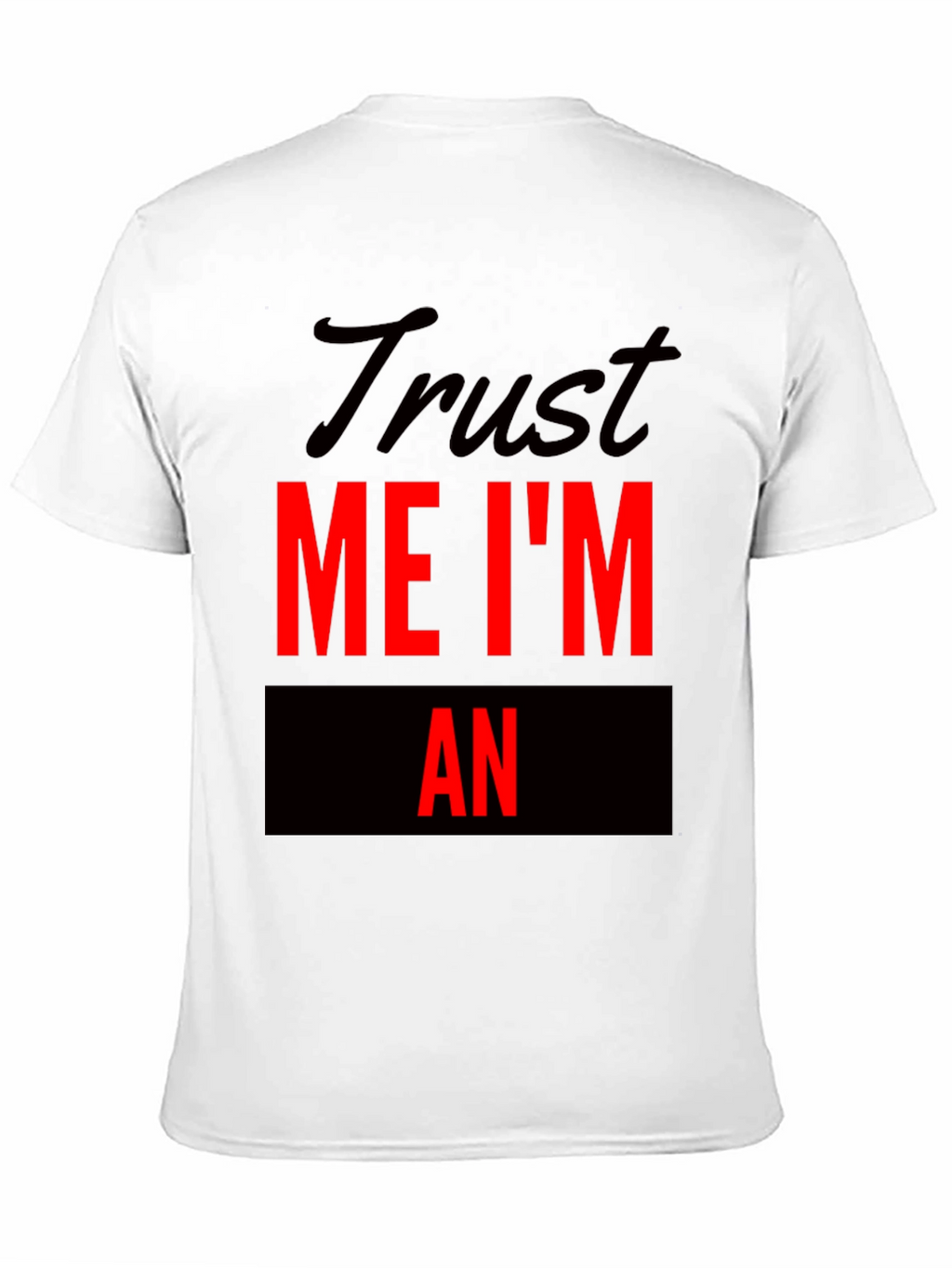 Trust Me Im An Funny T-Shirt