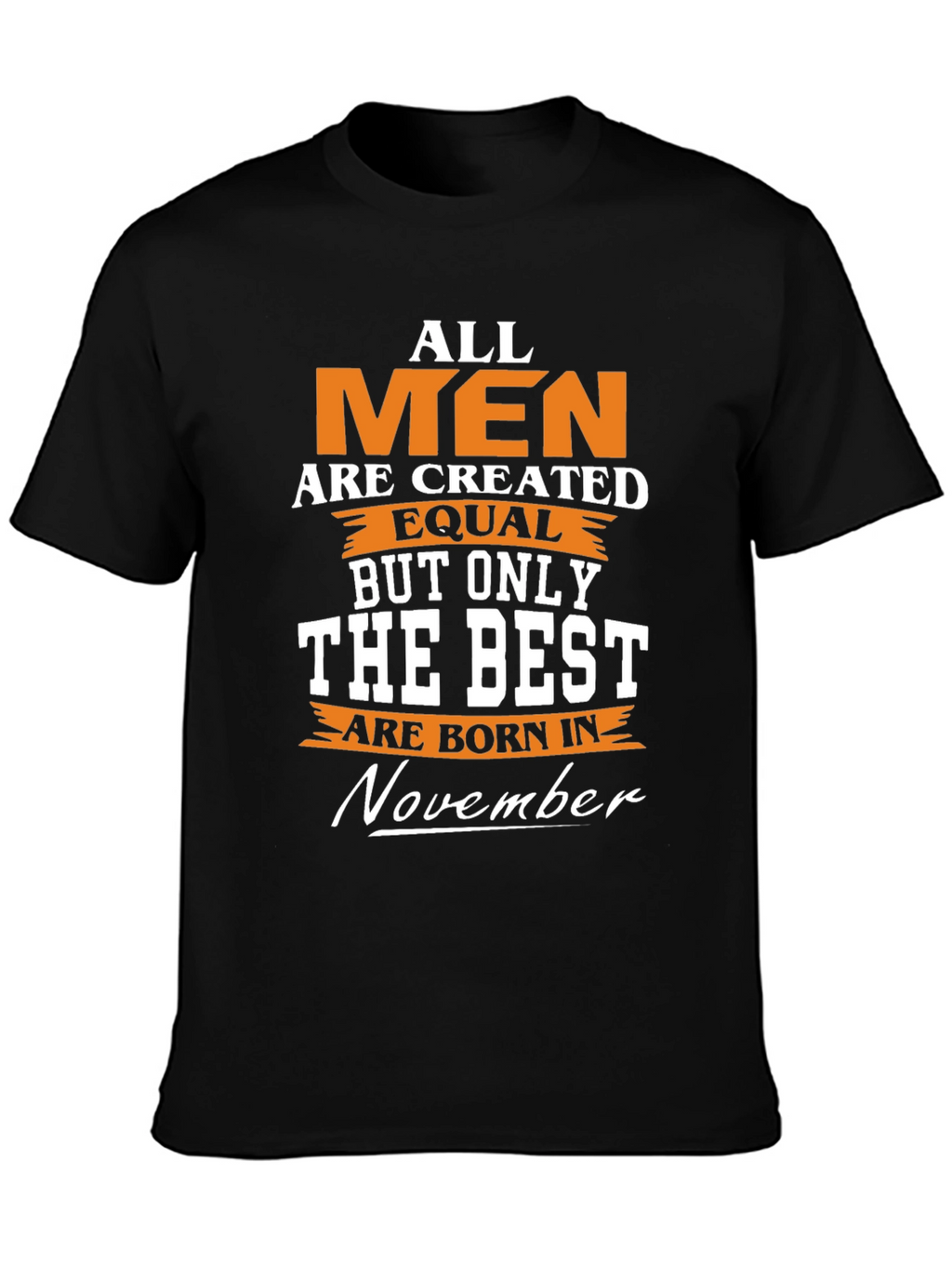 November Birthday T-Shirt - Best Men Gift