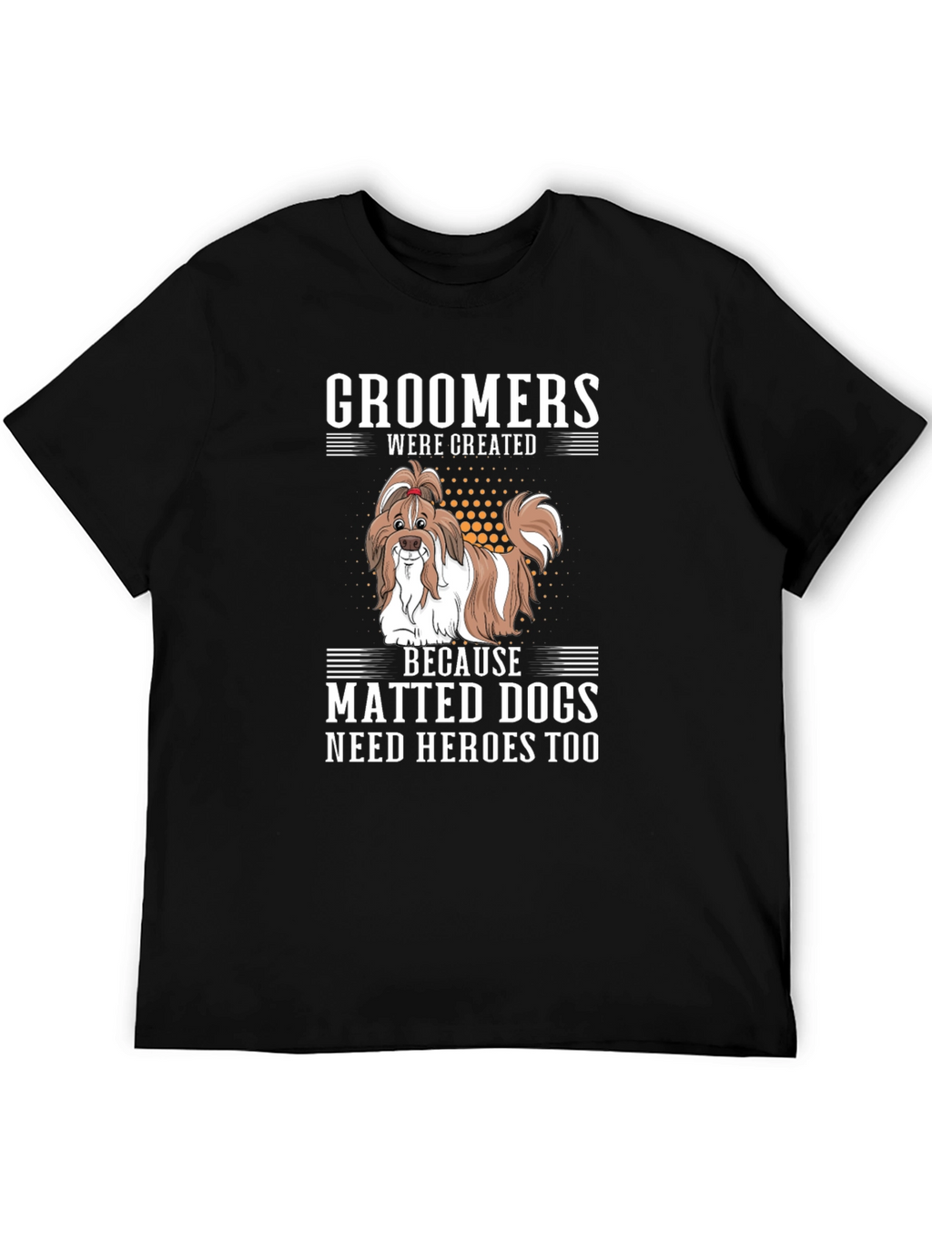 Groomers: Matted Dogs Need Heroes T-Shirt