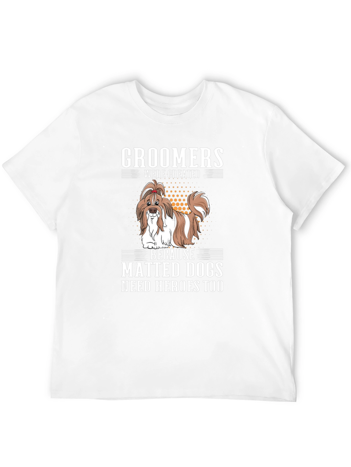 Groomers: Matted Dogs Need Heroes T-Shirt