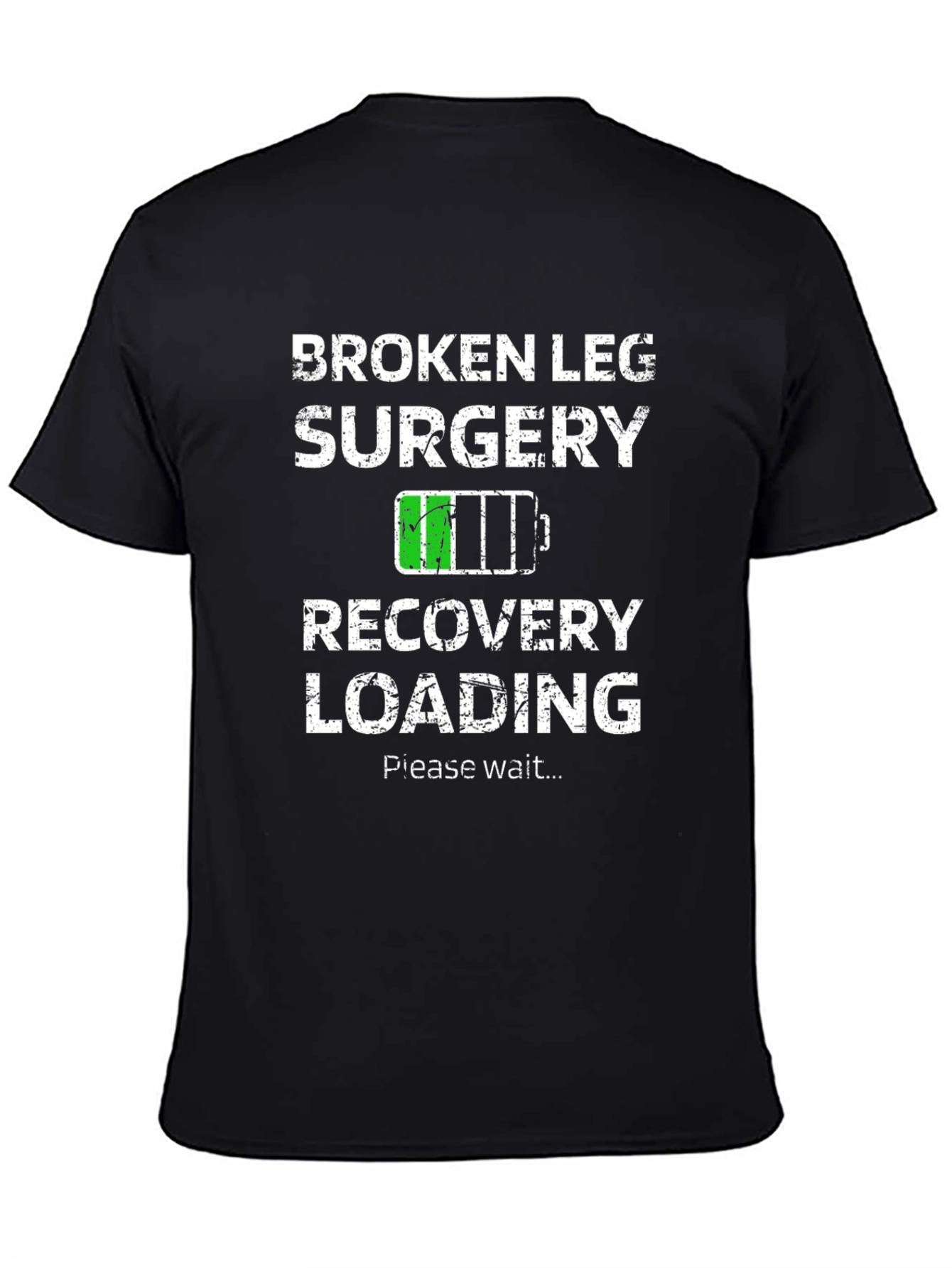 Broken Leg Surgery Recovery Loading T-Shirt