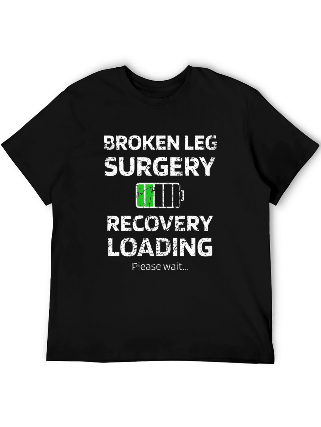 Broken Leg Surgery Recovery Loading T-Shirt
