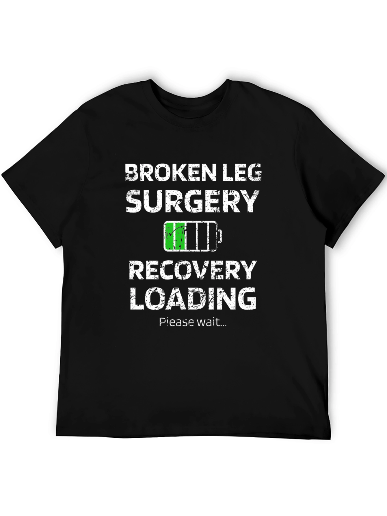 Broken Leg Surgery Recovery Loading T-Shirt