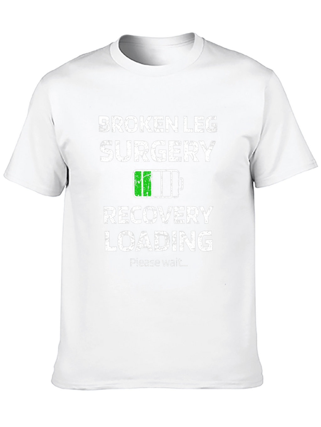 Broken Leg Surgery Recovery Loading T-Shirt