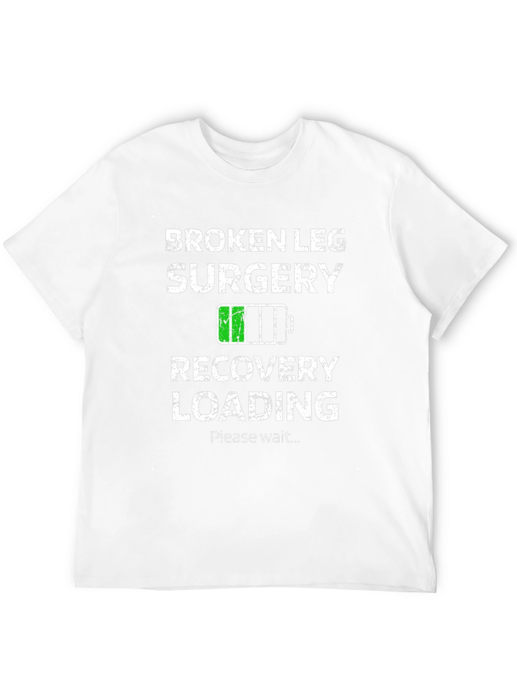 Broken Leg Surgery Recovery Loading T-Shirt