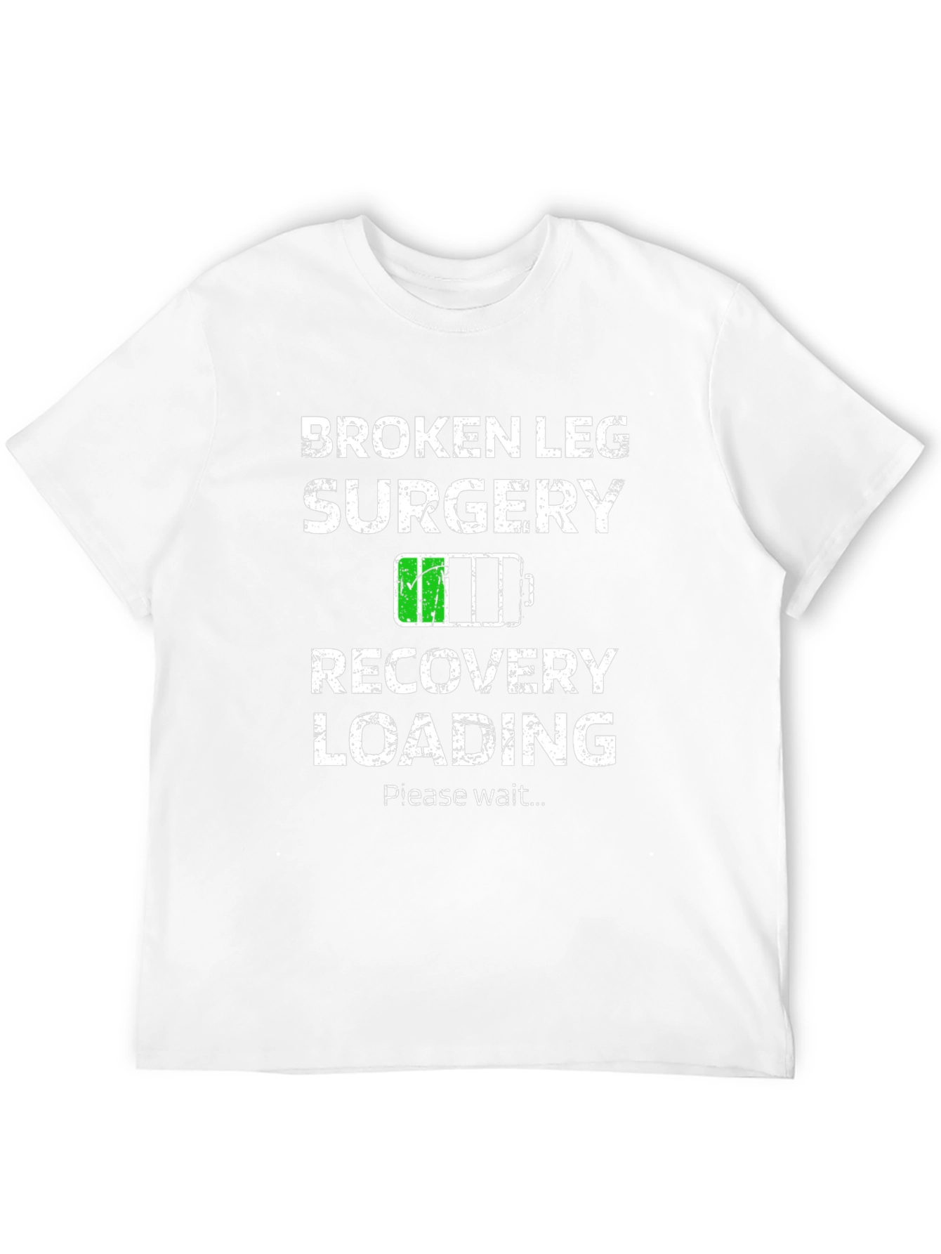 Broken Leg Surgery Recovery Loading T-Shirt