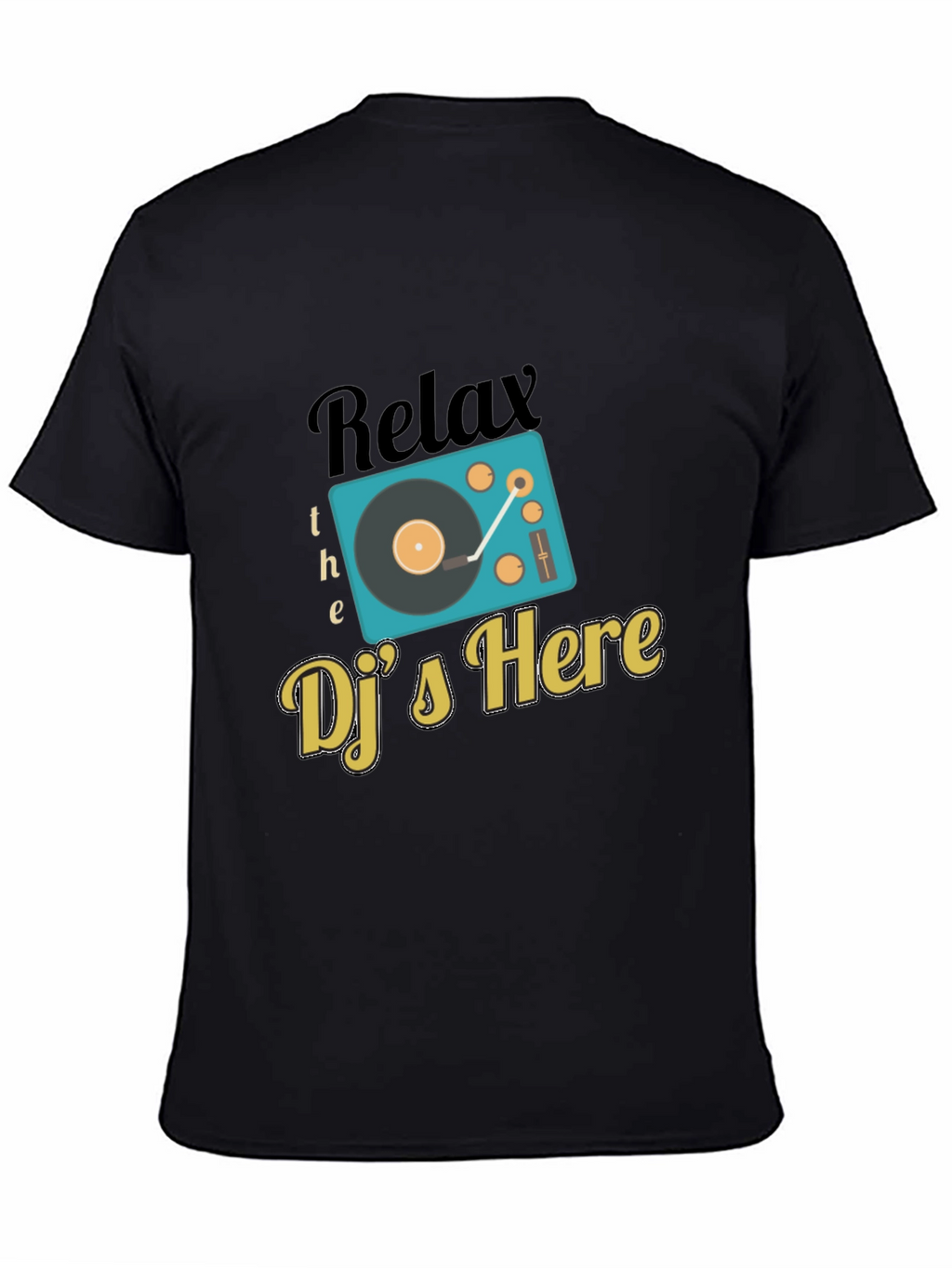 Relax The DJs Here Graphic T-Shirt