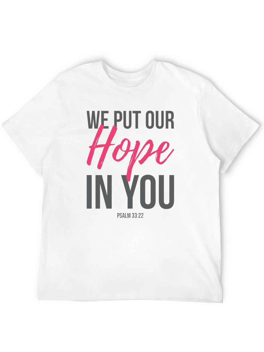 Hope in You Graphic Tee - Psalm 33:22