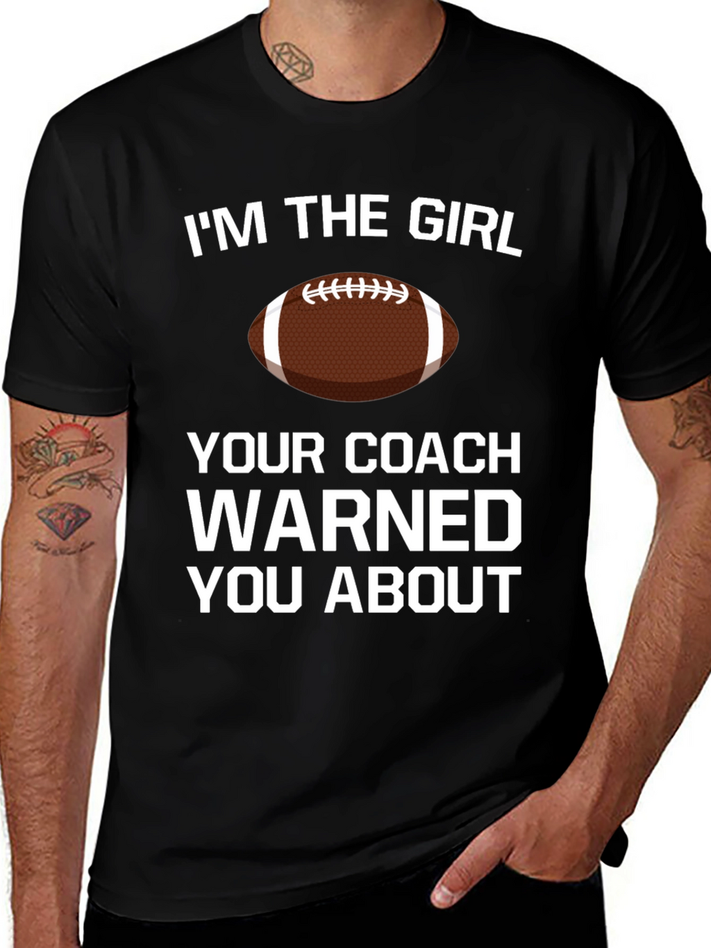 Im The Girl Your Coach Warned You About T-Shirt