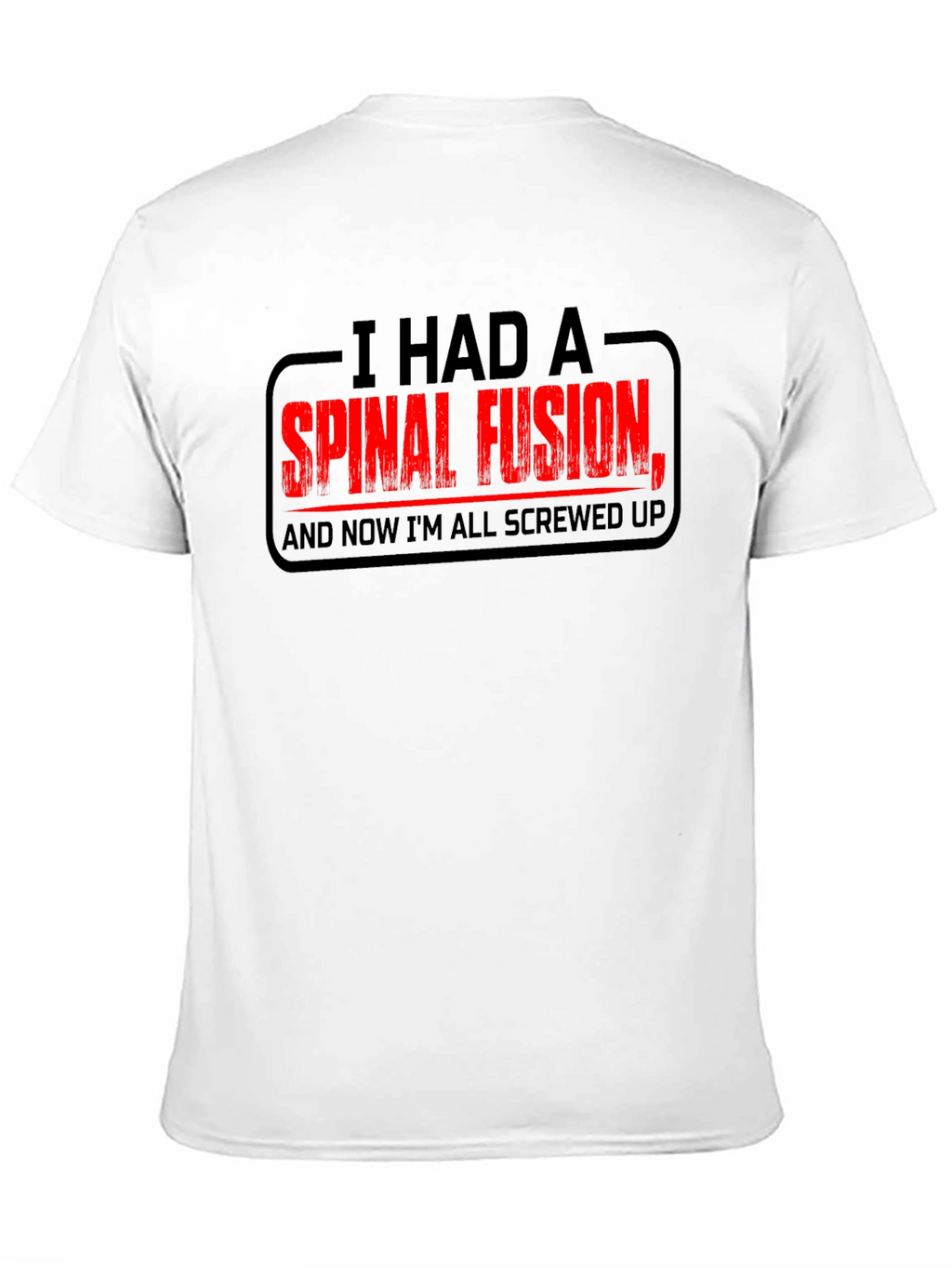 Spinal Fusion Graphic T-Shirt - Funny Recovery Tee