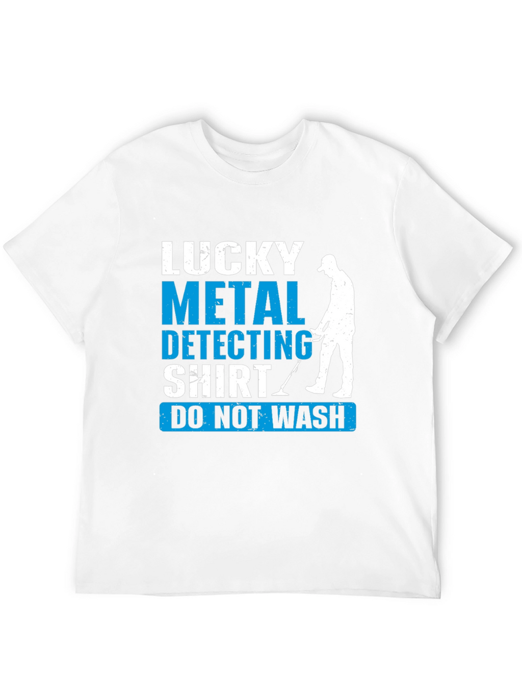 Lucky Metal Detecting Shirt - Novelty Tee