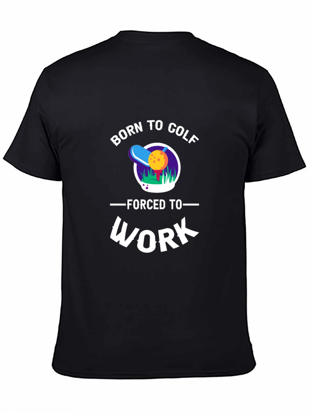 Born to Golf - Funny Graphic T-Shirt