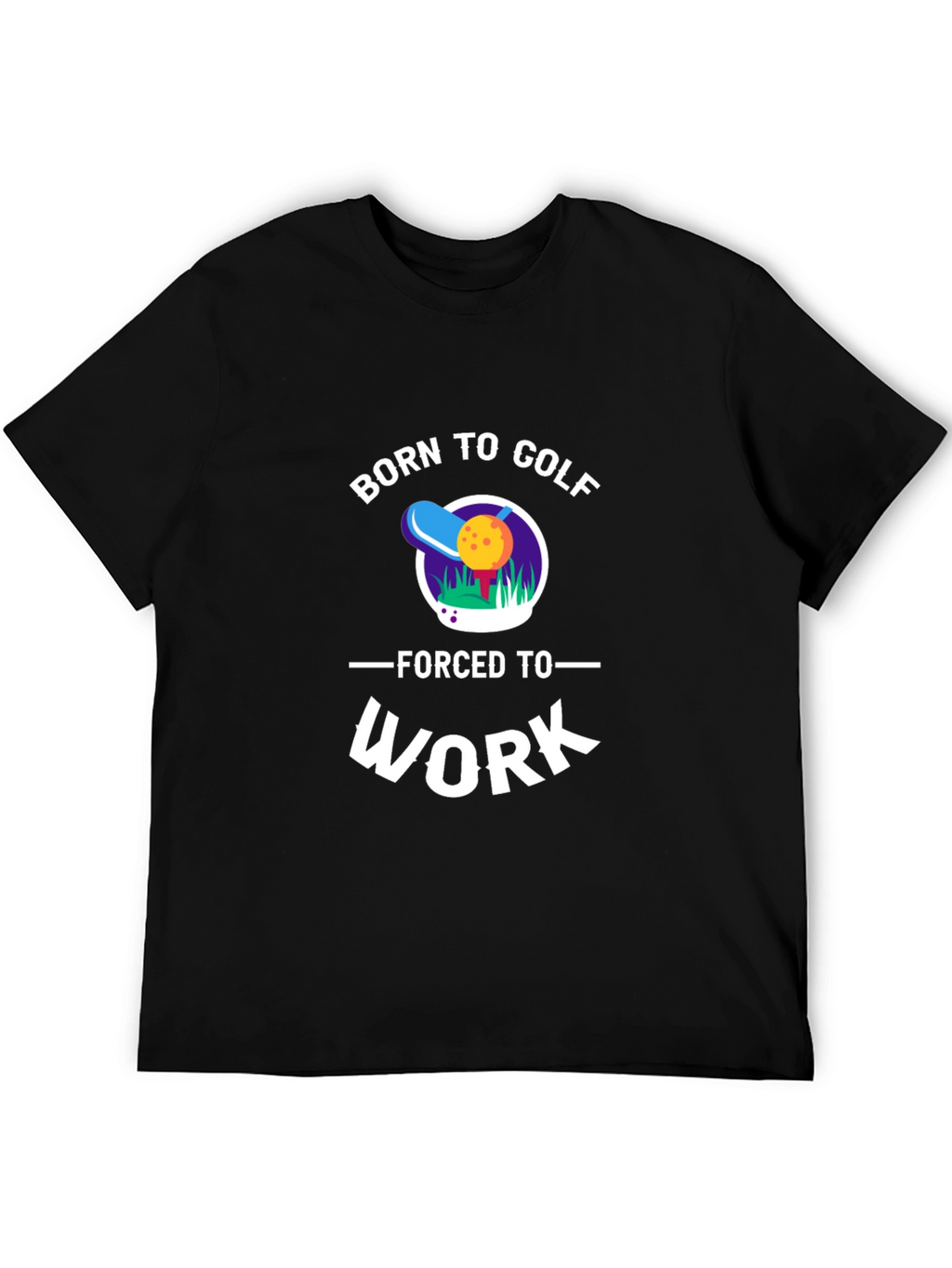 Born to Golf - Funny Graphic T-Shirt