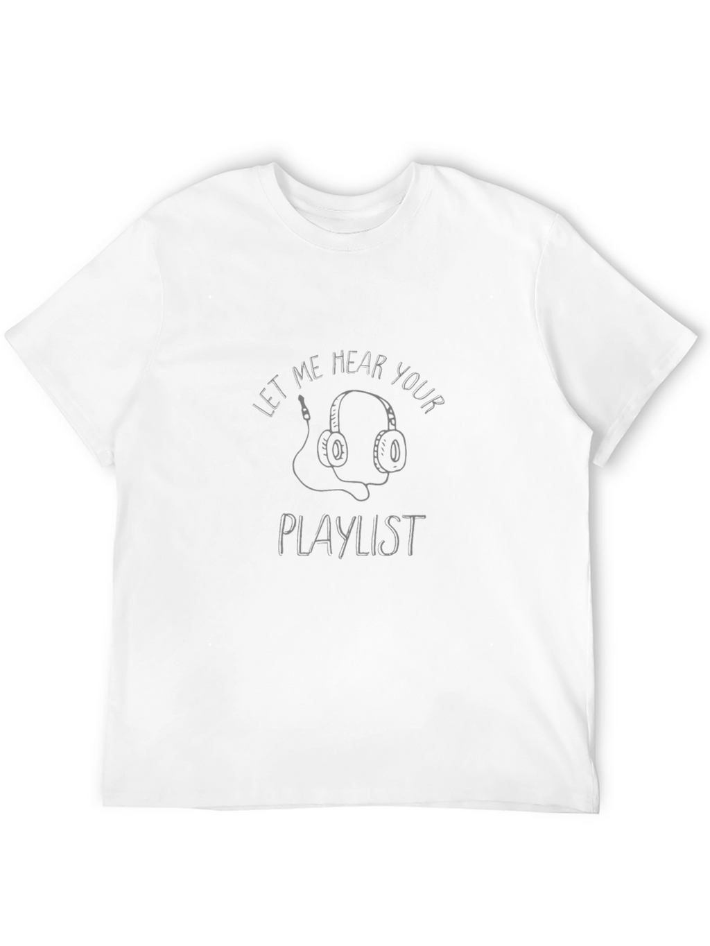 Let Me Hear Your Playlist Graphic T-Shirt