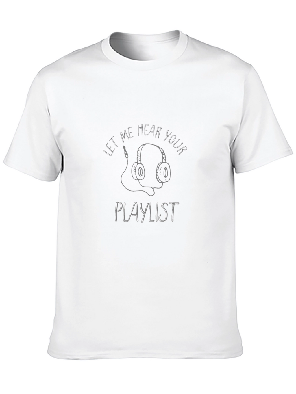 Let Me Hear Your Playlist Graphic T-Shirt