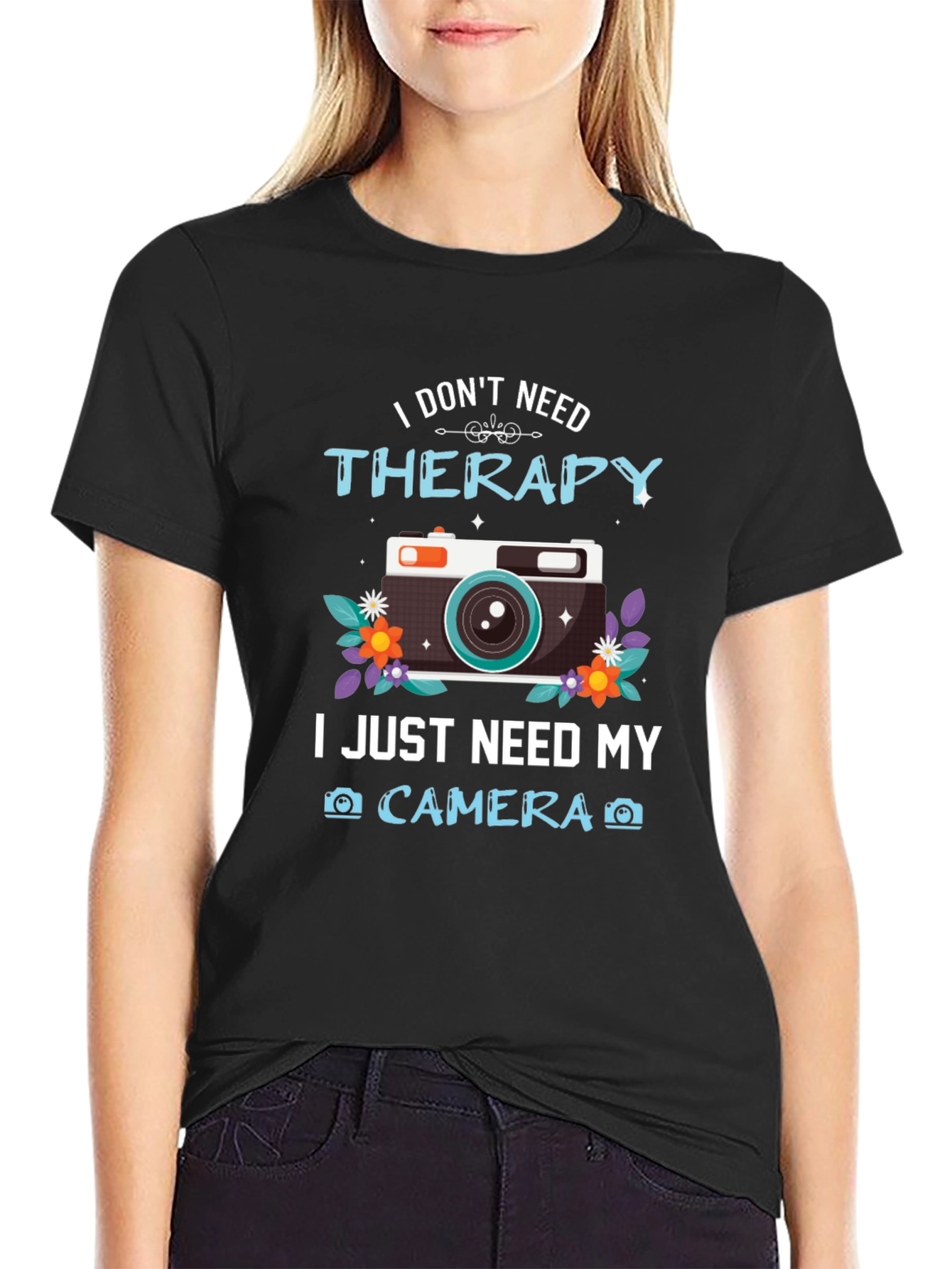 I Dont Need Therapy Camera T-Shirt