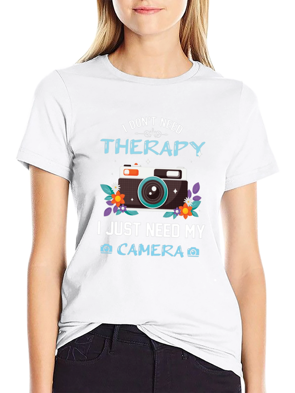 I Dont Need Therapy Camera T-Shirt