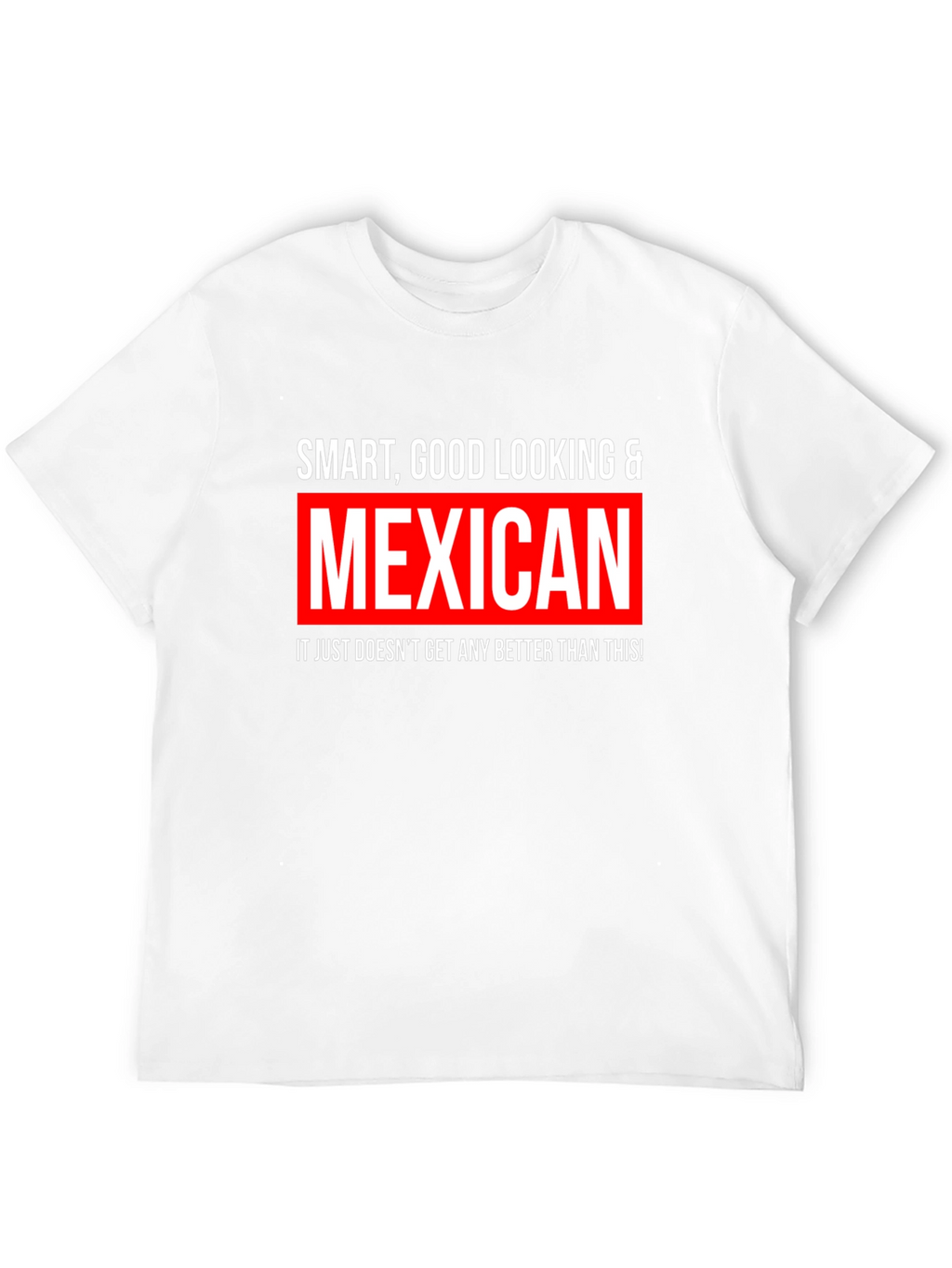 Smart Good Looking & Mexican Black T-Shirt