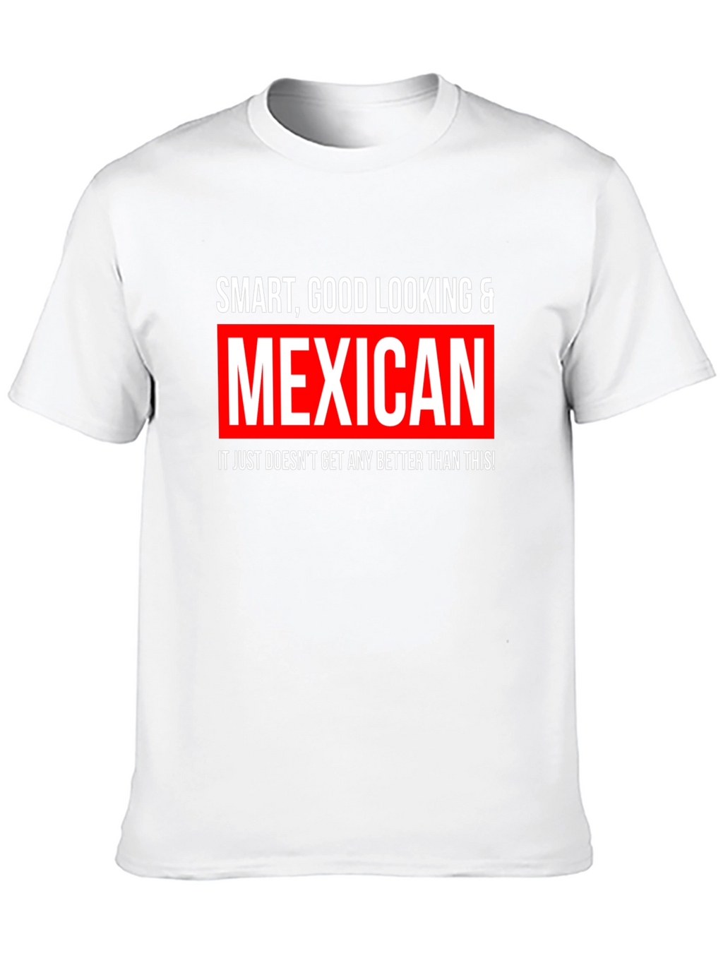 Smart Good Looking & Mexican Black T-Shirt