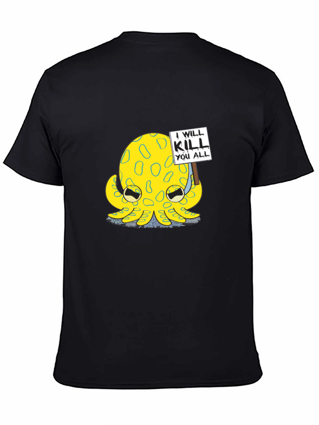 I Will Kill You All Octopus T-Shirt