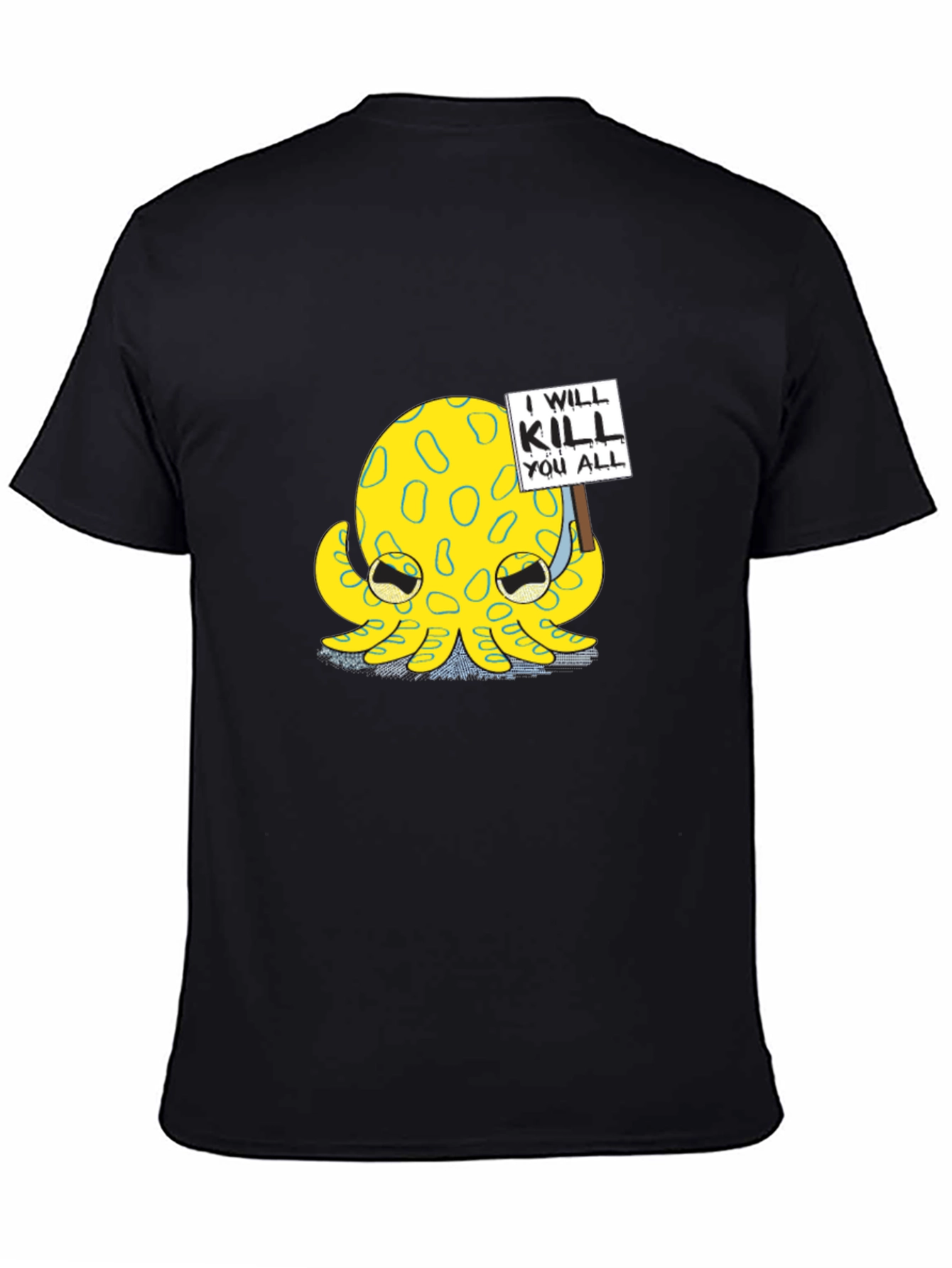I Will Kill You All Octopus T-Shirt