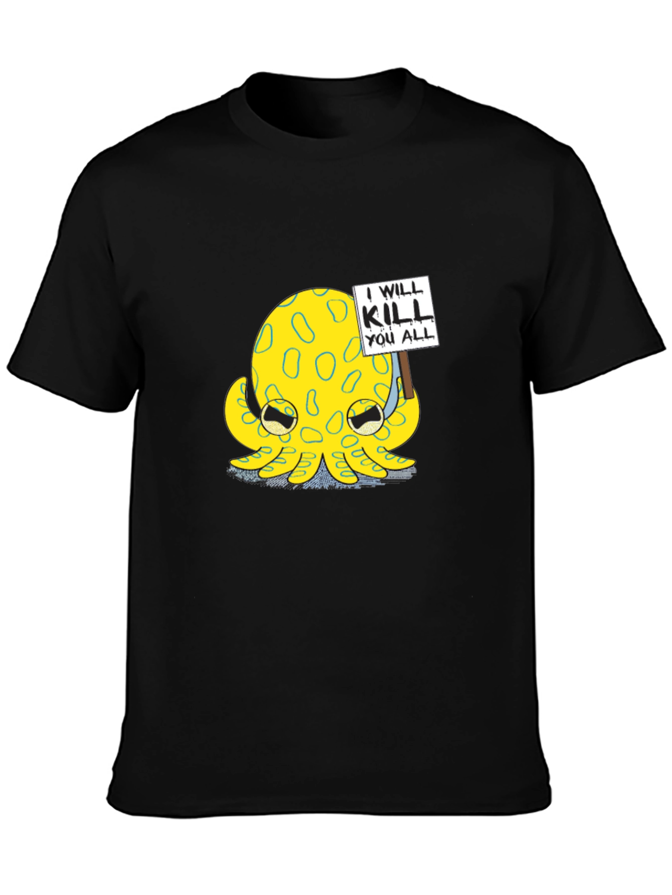 I Will Kill You All Octopus T-Shirt