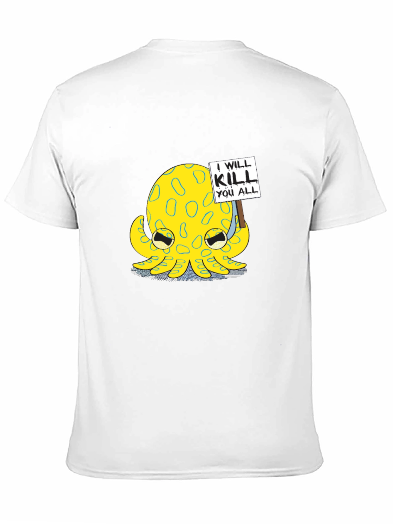 I Will Kill You All Octopus T-Shirt