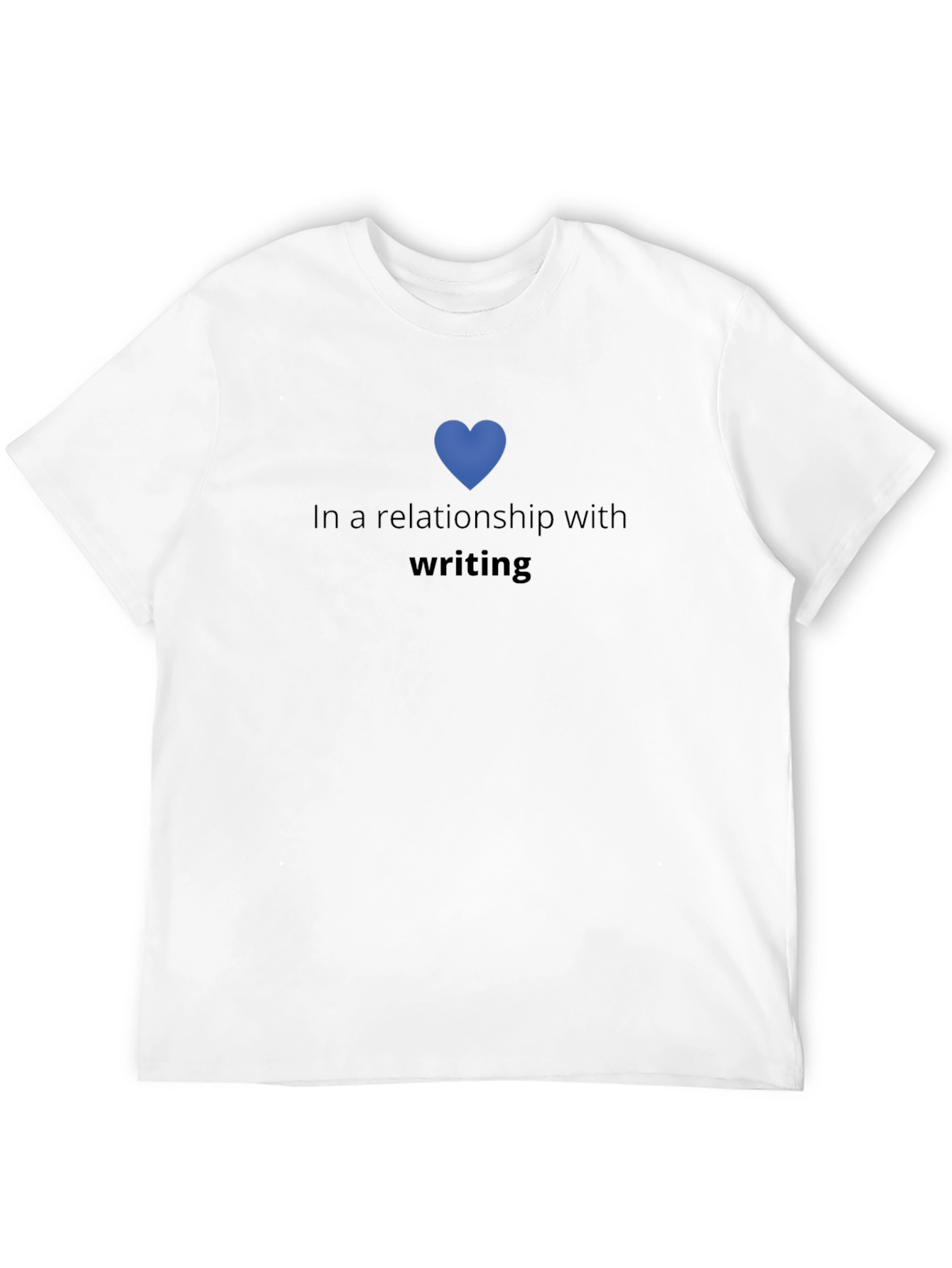 In a Relationship with Writing T-Shirt