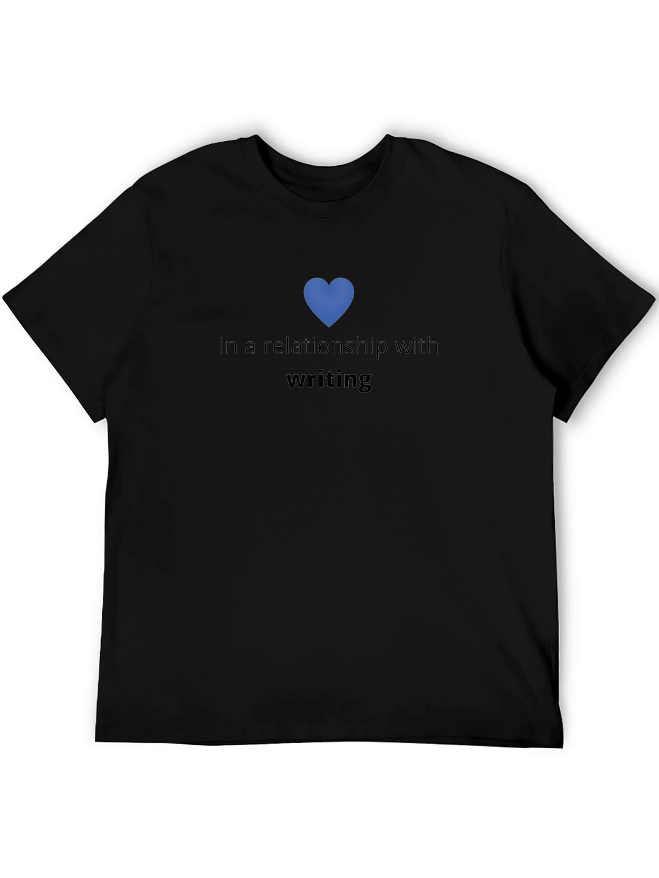 In a Relationship with Writing T-Shirt