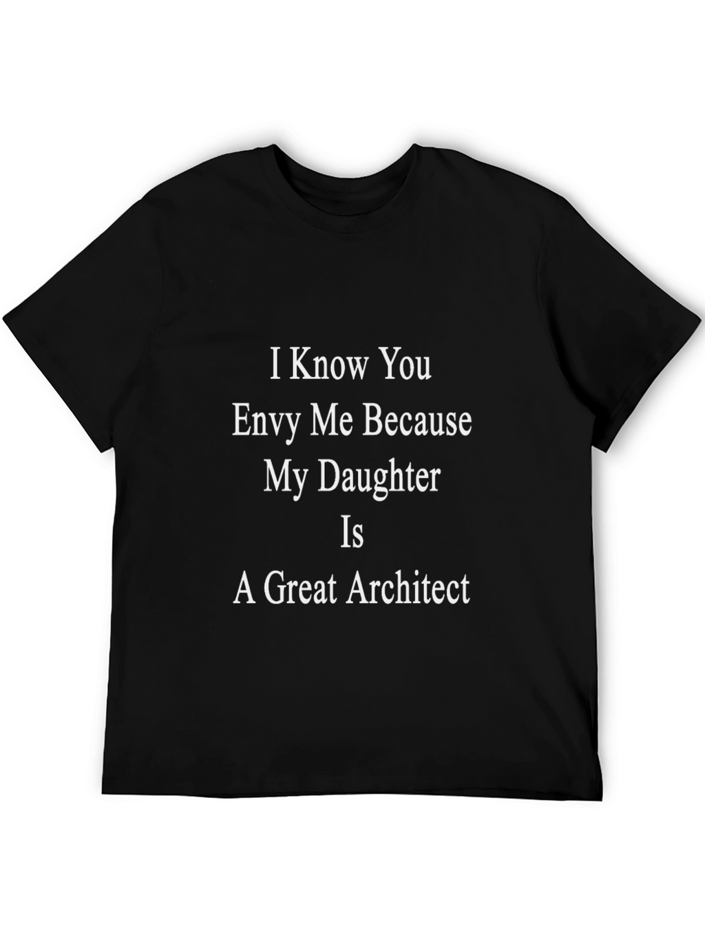 Great Architect Dad T-Shirt - Envy Edition!