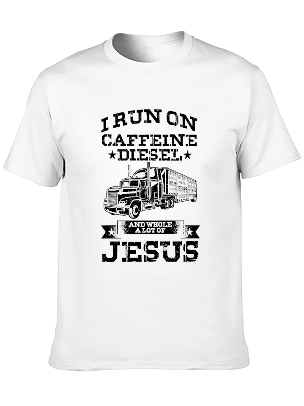 I Run On Caffeine Diesel and Jesus Black T-Shirt