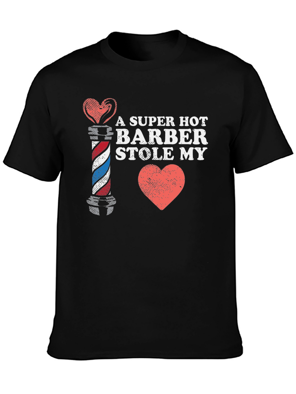 A Super Hot Barber Stole My Heart T-Shirt