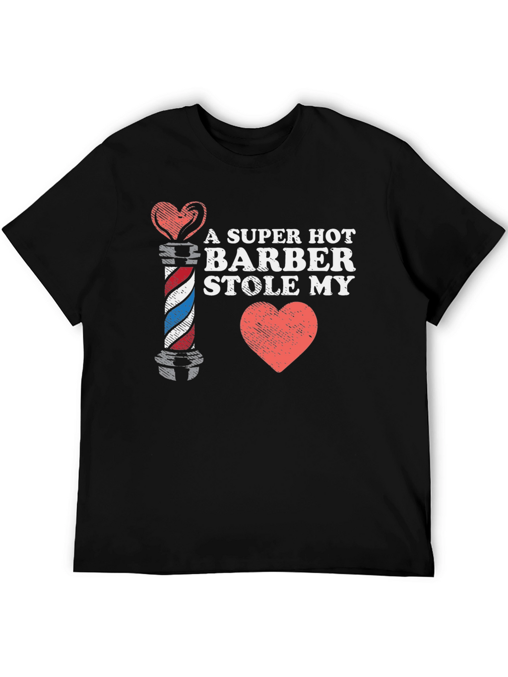 A Super Hot Barber Stole My Heart T-Shirt