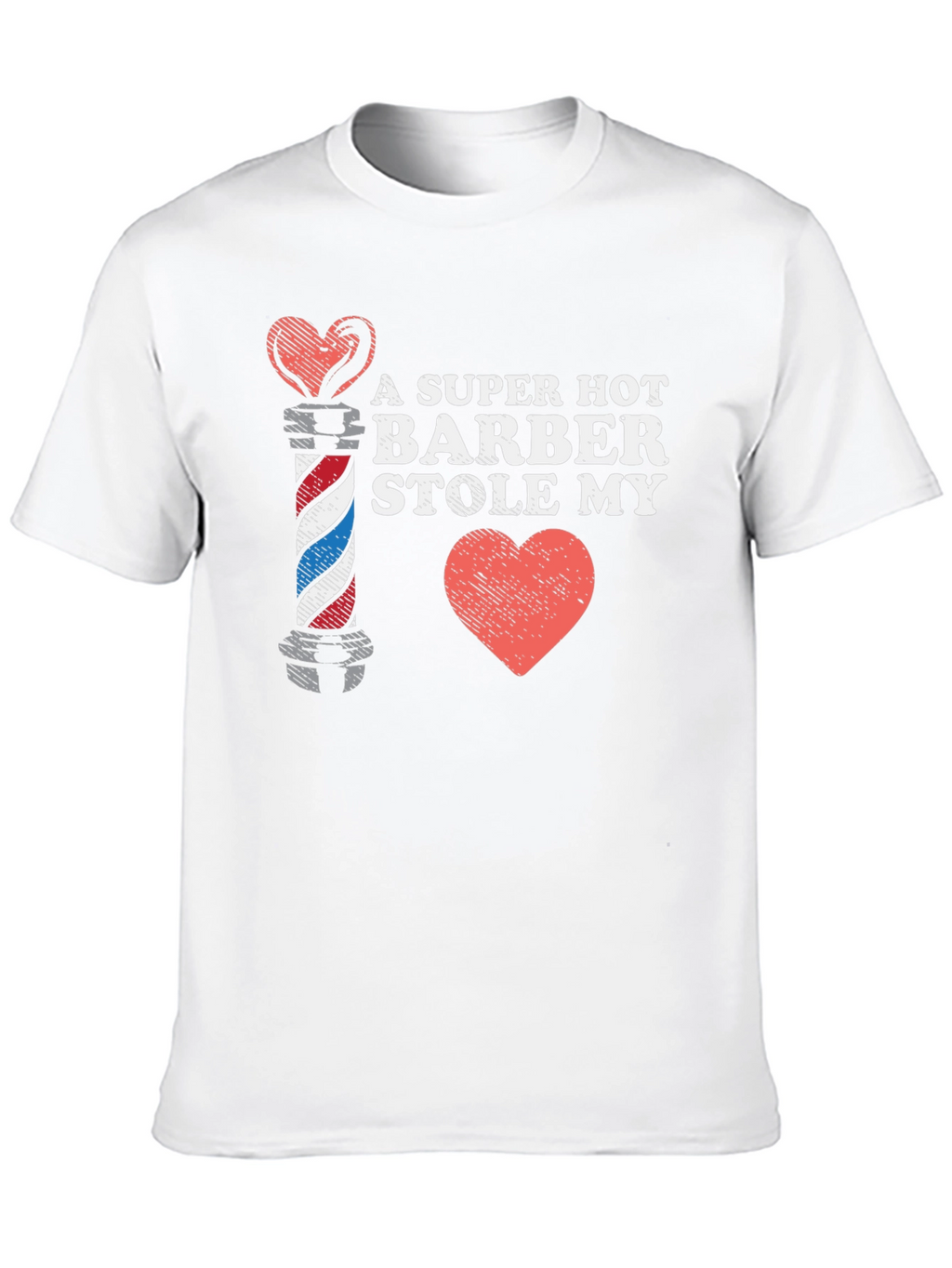 A Super Hot Barber Stole My Heart T-Shirt