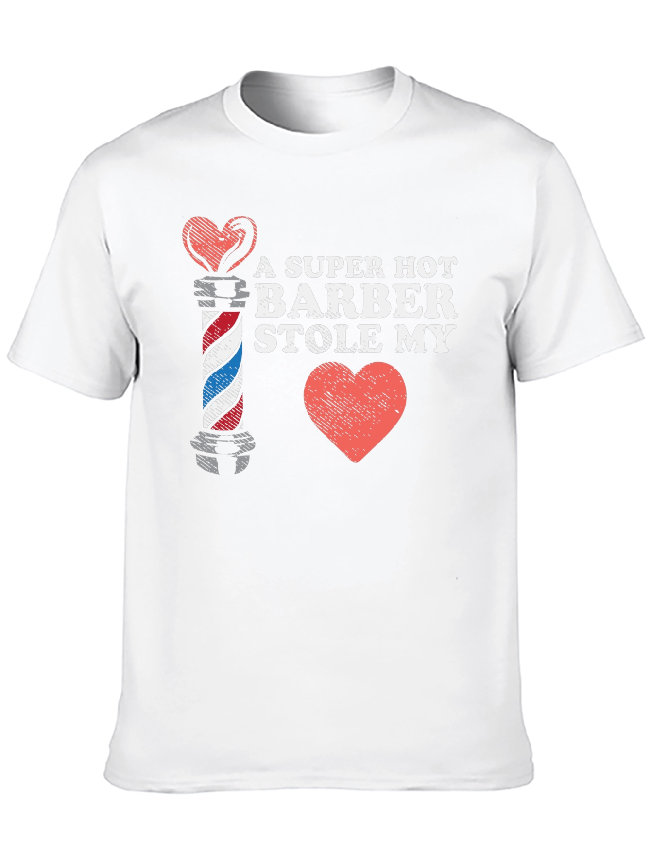 A Super Hot Barber Stole My Heart T-Shirt
