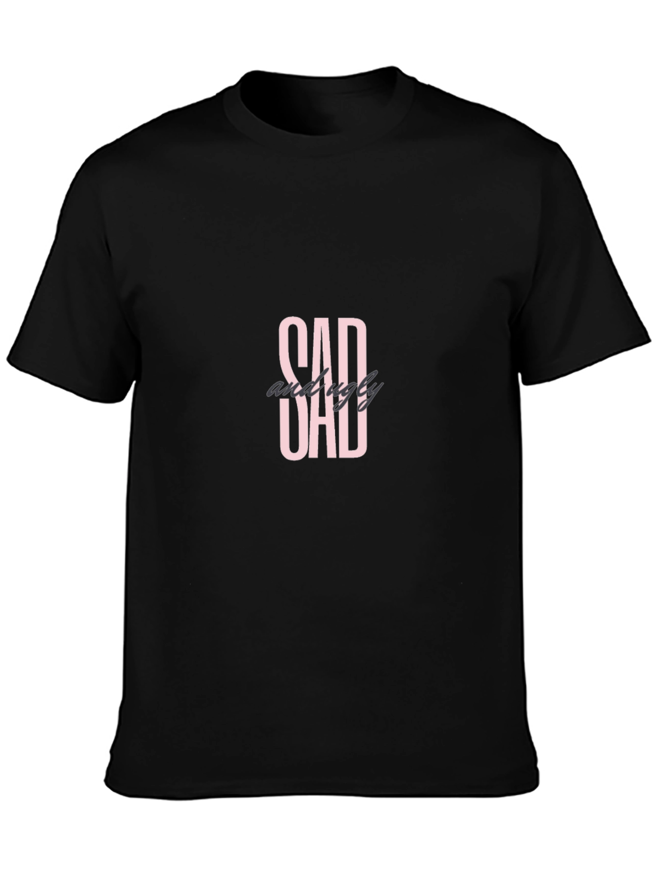 Sad And Ugly Dad Black T-Shirt