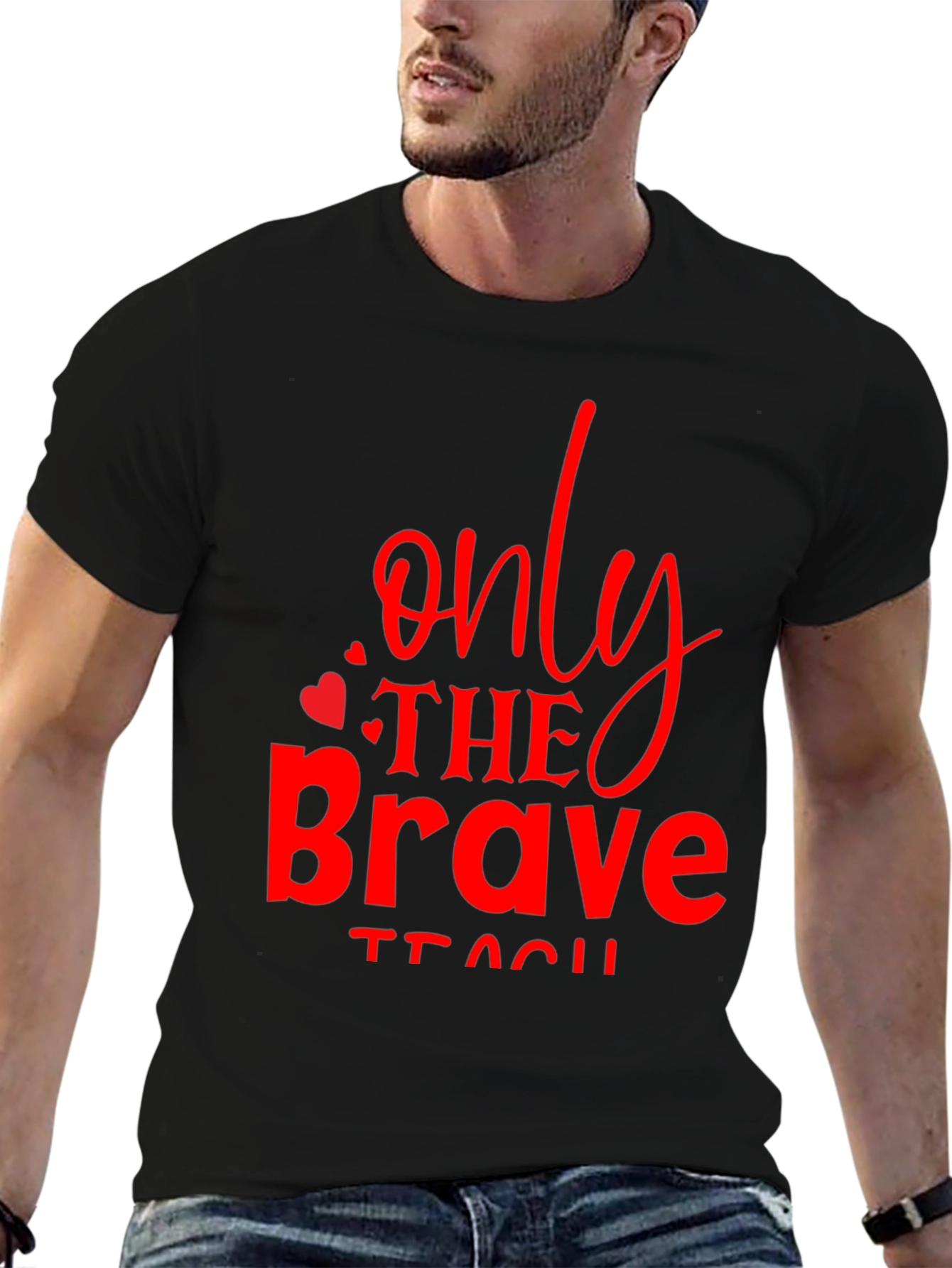 Only The Brave Teach T-Shirt