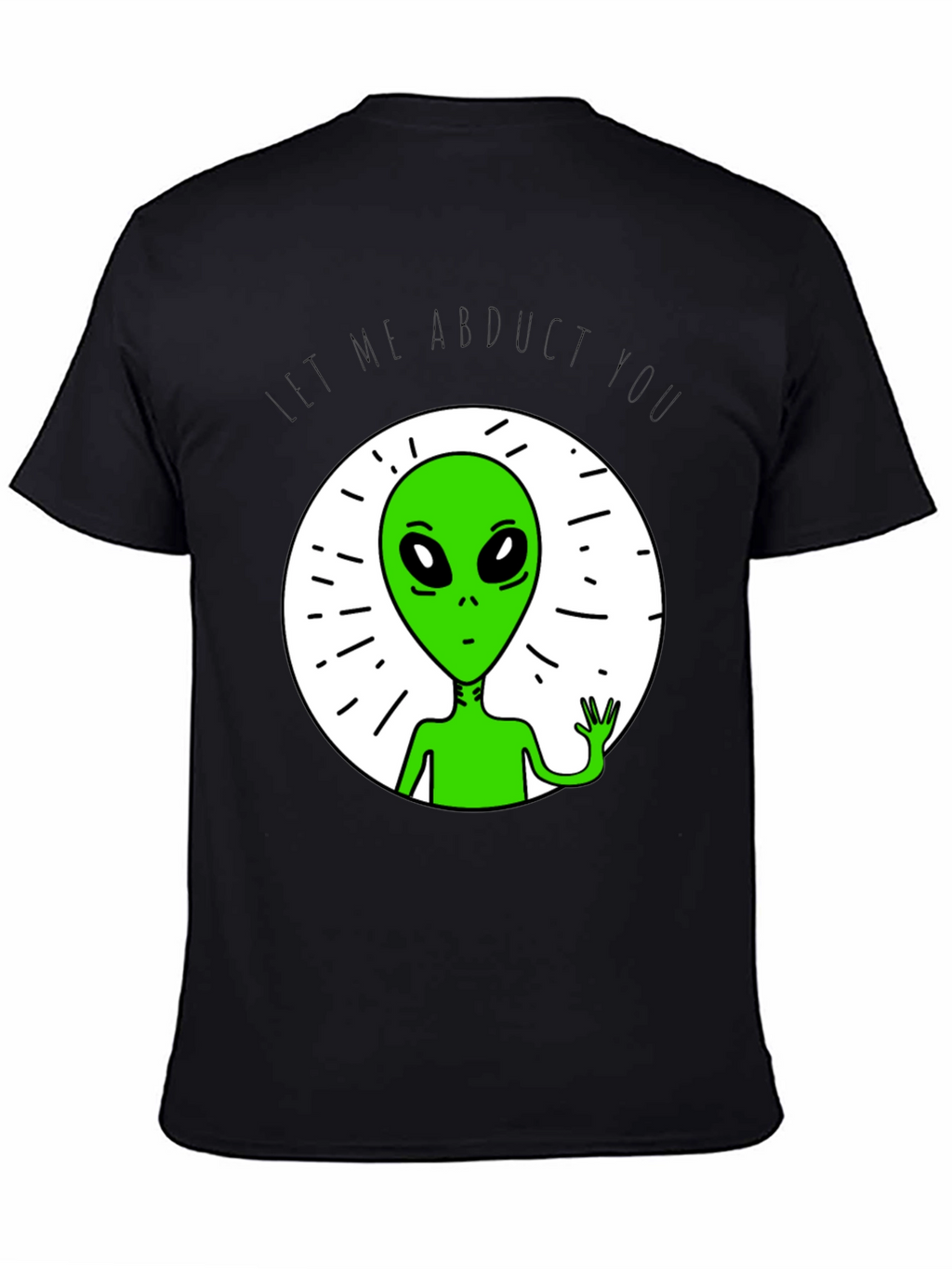 Let Me Abduct You Graphic Tee
